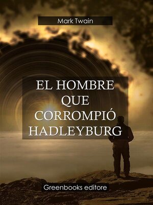 cover image of El hombre que corrompió Hadleyburg